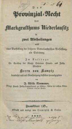 Das Provinzial-Recht des Markgrafthums Niederlausitz : in zwei Abtheilungen ; nebst einer Darstellung der früheren Niederlausitzischen Verfassung, als Einleitung