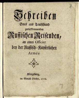 Schreiben Eines aus Teutschland zurückkommenden Russischen Reisenden, an einen Officier bey der Russisch-Kayserlichen Armée