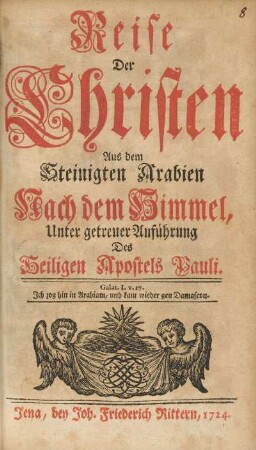 Die Reise Der Christen Aus dem Steinigten Arabien Nach dem Himmel, Unter getreuer Anführung Des Heiligen Apostels Pauli