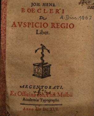 Joh. Henr. Boecleri De Avspicio Regio Liber
