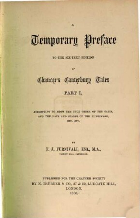 A temporary preface to the six-text Edition of Chaucer's Canterbury Tales : by F. J. Furnivall, 1