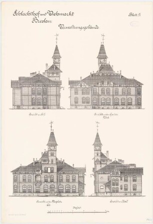 Schlachthof und Viehmarkt, Breslau Verwaltungsgebäude: Verwaltungsgebäude: Südansicht, Westansicht, Ostansicht, Nordansicht 1:100