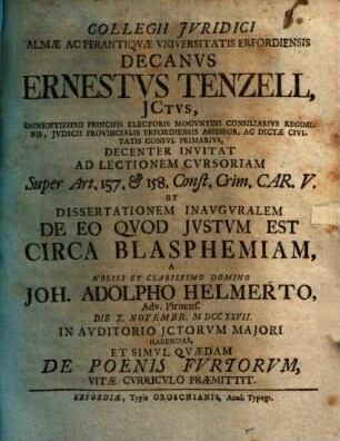 Collegii iuridici almae ac perantiquae universitatis Erfordiensis Decanus Ernestus Tenzell, ICtus ... invitat ad lectionem ... et ... dissertationem inauguralem ... a Joh. Adolpho Helmerto ... habendas, et simul quaedam de poenis furtorum, vitae curriculo praemittit
