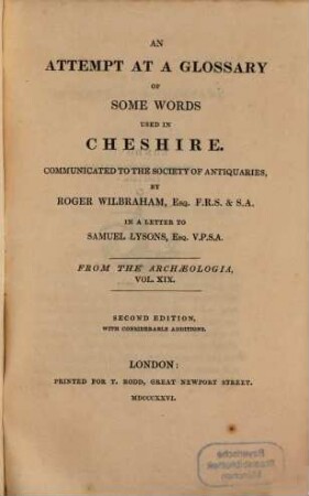 An Attempt at a Glossary of some words used in Cheshire Communicated to the society of Antiquaries