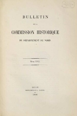 Bulletin de la Commission Historique du Département du Nord. 17. 1886