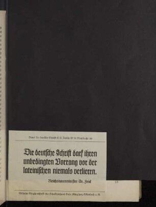 Die deutsche Schrift darf ihren unbedingten Vorrang vor der lateinischen niemals verlieren.