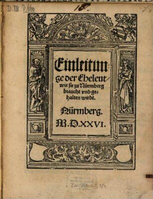 Einleitunge der Eheleut, wie sie zu Nürmberg braucht vnd gehalten wirdt