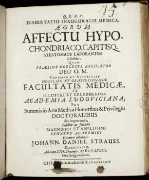 Dissertatio Inauguralis Medica, Aegrum Affectu Hypochondriaco, Capitisq[ue] Steatomate Laborantem Exhibens