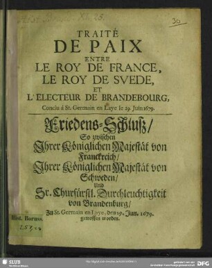 Traité De Paix Entre Le Roy De France, Le Roy De Svede, Et L'Electeur De Brandebourg : Conclu à St. Germain en Laye le 29. Juin 1679