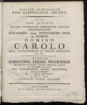 Thesium Inauguralium Pars Mathematico-Physica : Quam Deo Juvante Rectore Universitatis Eberhardinæ Carolinæ ...