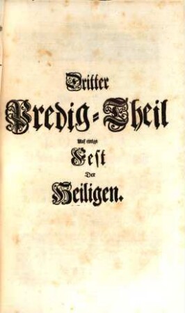 Predigen, auf die Festtäg Unseres Herrns, 3. Predigen auf einige Extra-Fest deren lieben Heiligen Gottes