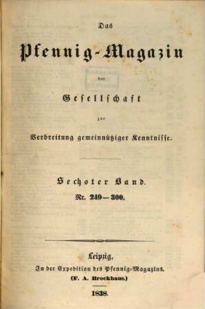 Das Pfennig-Magazin für Verbreitung gemeinnütziger Kenntnisse. 6, 6 = Nr. 249 - 300. 1838