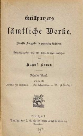 Grillparzers sämtliche Werke : Fünfte Ausgabe in zwanzig Bänden, 10. Blanka von Kastilien. Die Schreibfeder. Wer ist schuldig?