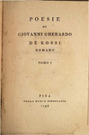 Poesie Di Giovanni Gherardo de Rossi : Romano. 1
