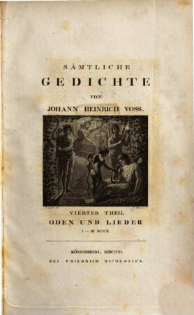 Sämtliche Gedichte, 4. Oden und Lieder, I. - III. Buch. - 1802. - 326 S. : Ill.