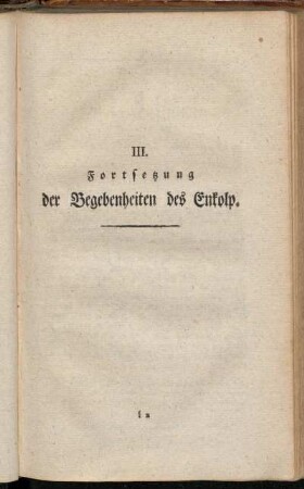 III. Fortsetzung der Begebenheiten des Enkolp.