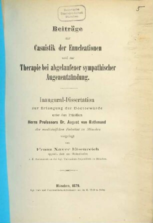 Beitraege zur Casuistik der Enucleationen und zur Therapie bei abgelaufener sympathischer Augenentzündung : Inaug. Diss.