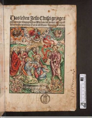 Das leben Jesu Christi gezogen auß den vier Euangelisten : mit kurtzer beyleer vnd christlicher vnderweisung: Darzu vil schoner figure bedeütung