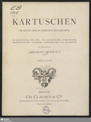 Kartuschen im Style der flämischen Renaissance : ein Motivenwerk für Stein- und Holzbildhauer, Kunsttischler, Decorationsmaler, Glasmaler, Kunstschlosser und Architekten