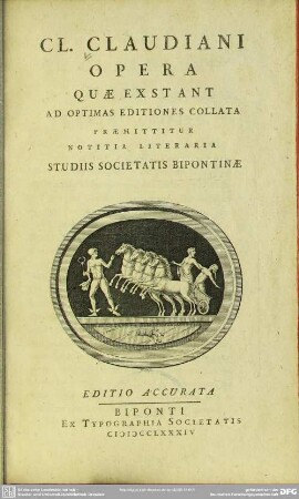 Cl. Claudiani Opera Quae Exstant : Ad Optimas Editiones Collata; Praemittitur Notitia Literaria; Studiis Societatis Bipontinae