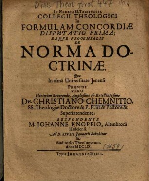 Collegii Theologici In Formulam Concordiae Disputatio Prima; Eaque [Eaque] Prooemialis De Norma Doctrinae