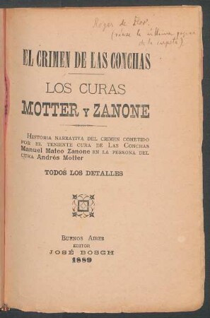 El crimen de las Conchas : los curas Motter y Zanone ; historia narrativa del crimen cometido por el teniente cura de Las Conchas Manuel Mateo Zanone en la persona del cura Andrés Motter ; todos los detalles