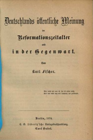 Deutschlands öffentliche Meinung im Reformationszeitalter und der Gegenwart