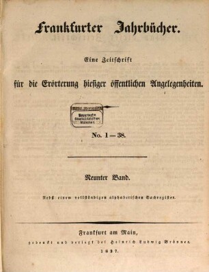 Frankfurter Jahrbücher : eine Zeitschr. für d. Erörterung hiesiger öffentl. Angelegenheiten. 9. 1837