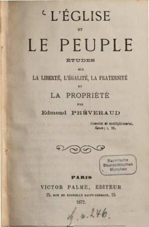L' église et le peuple : Études sur la liberté, légalité, la fraternité et la propriété
