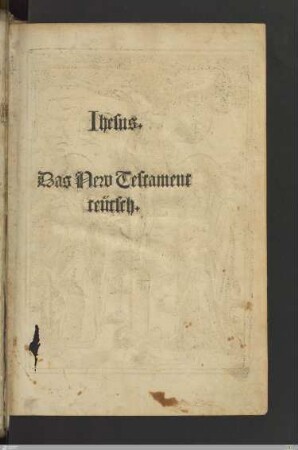 Ihesus. Das New Testament teütsch