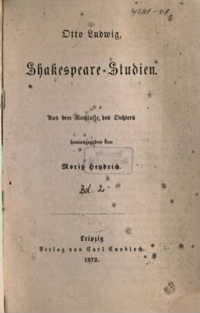 Shakespeare-Studien : Aus dem Nachlasse des Dichters herausgegeben von Moritz Heydrich. 2