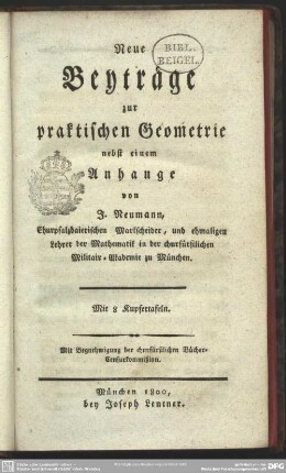 Neue Beyträge zur praktischen Geometrie : nebst einem Anhange; Mit 8 Kupfertafeln