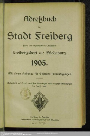 1905: Adreßbuch der Stadt Freiberg sowie der angrenzenden Ortschaften Freibergsdorf und Friedeburg