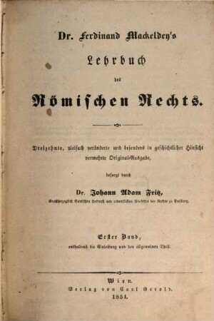 Dr. Ferdinand Mackeldey's Lehrbuch des Römischen Rechts, 1. Enthaltend die Einleitung und den allgemeinen Theil