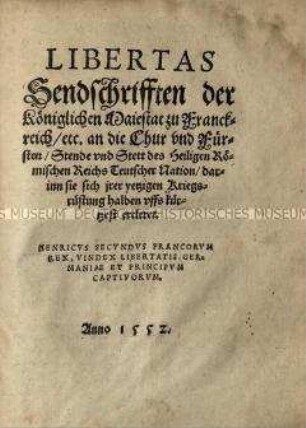 Erklärung König Heinrichs II. von Frankreich zur Kriegsrüstung und zum Bündnis mit den protestantischen Reichsfürsten während des sogenannten Fürstenaufstandes 1552