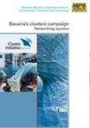 Bavaria's clusters campaign : networking success ; Cluster Initiative Bavaria
