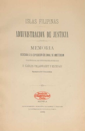 Islas Filipinas, Administración de Justicia : memoria dedicada á la exposicion colonial de Amsterdam