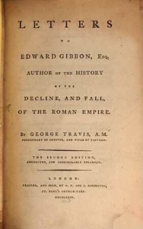 Letters To Edward Gibbon, Esq. Author Of The History Of The Decline, And Fall, Of The Roman Empire