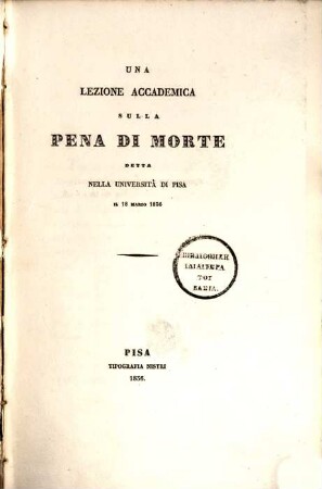 Una Lezione accademica sulla pena di morte : detta nella università di Pisa il 18 marzo 1836