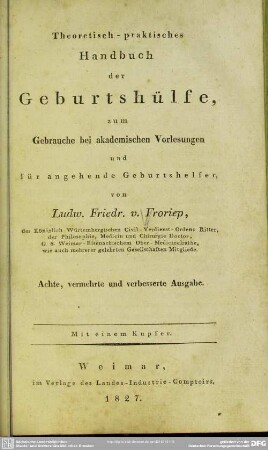 Theoretisch-praktisches Handbuch der Geburtshülfe : zum Gebrauche bei akademischen Vorlesungen und für angehende Geburtshelfer