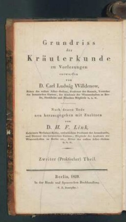 Handbuch zur Erkennung der nutzbarsten und am häufigsten vorkommenden Gewächse. / Von D. H.F. Link... 1. Th. (Willdenow, Carl Ludwig: Grundriss der Kräuterkunde... 2.(praktischer)Th.)