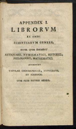 Appendix I. Librorvm Ex omni Scientiarvm Genere ...