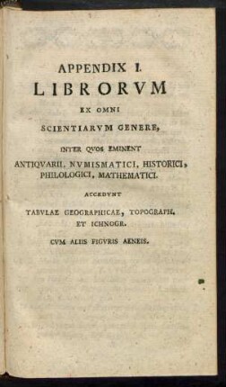 Appendix I. Librorvm Ex omni Scientiarvm Genere ...