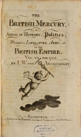 The British mercury or annals of history, politics, manners, literature, arts etc. of the British Empire. 6. 1788, Nr. 27 - 39 (Juli - Sept.)