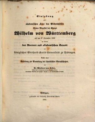 Einladung zur akadem. Feier des Geburtsfestes Se. Maj. d. Kön. Wilhelm von Württemberg auf d. 27. Sept. 1855 : Nebst einer Anleitung zur Sammlung des schwäbischen Sprachschatzes