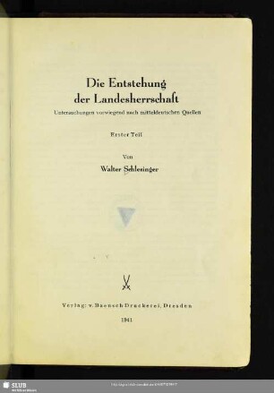 Die Entstehung der Landesherrschaft : Untersuchungen vorwiegend nach mitteldeutschen Quellen