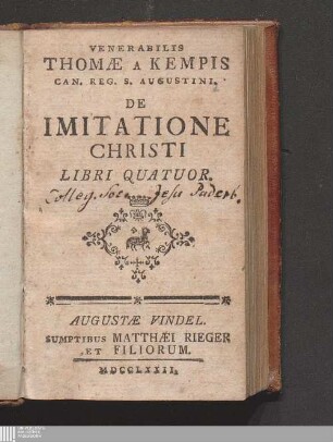 Venerabilis Thomæ A Kempis Can. Reg. S. Augustini. De Imitatione Christi Libri Quatuor