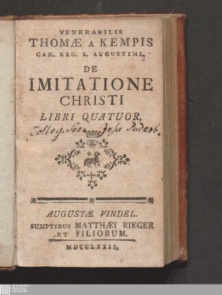 Venerabilis Thomæ A Kempis Can. Reg. S. Augustini. De Imitatione Christi Libri Quatuor