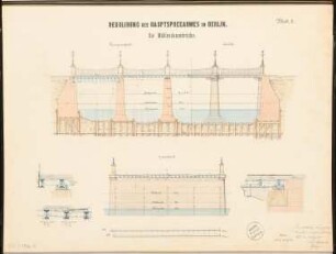 Flussregulierung der Spree, Berlin-Mitte Schinkelwettbewerb 1876: Mühlendammbrücke: Aufriss Seitenansicht, Längsschnitt, Querschnitt 1:100; Details 1:20; 2 Maßstabsleisten