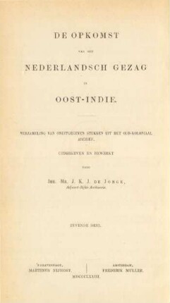 Deel 7: De opkomst van het Nederlandsch gezag in Oost-Indie